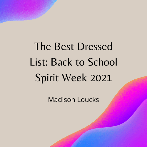 Cover image graphic for Back to School Best Dressed List 2021 by Madison Loucks .