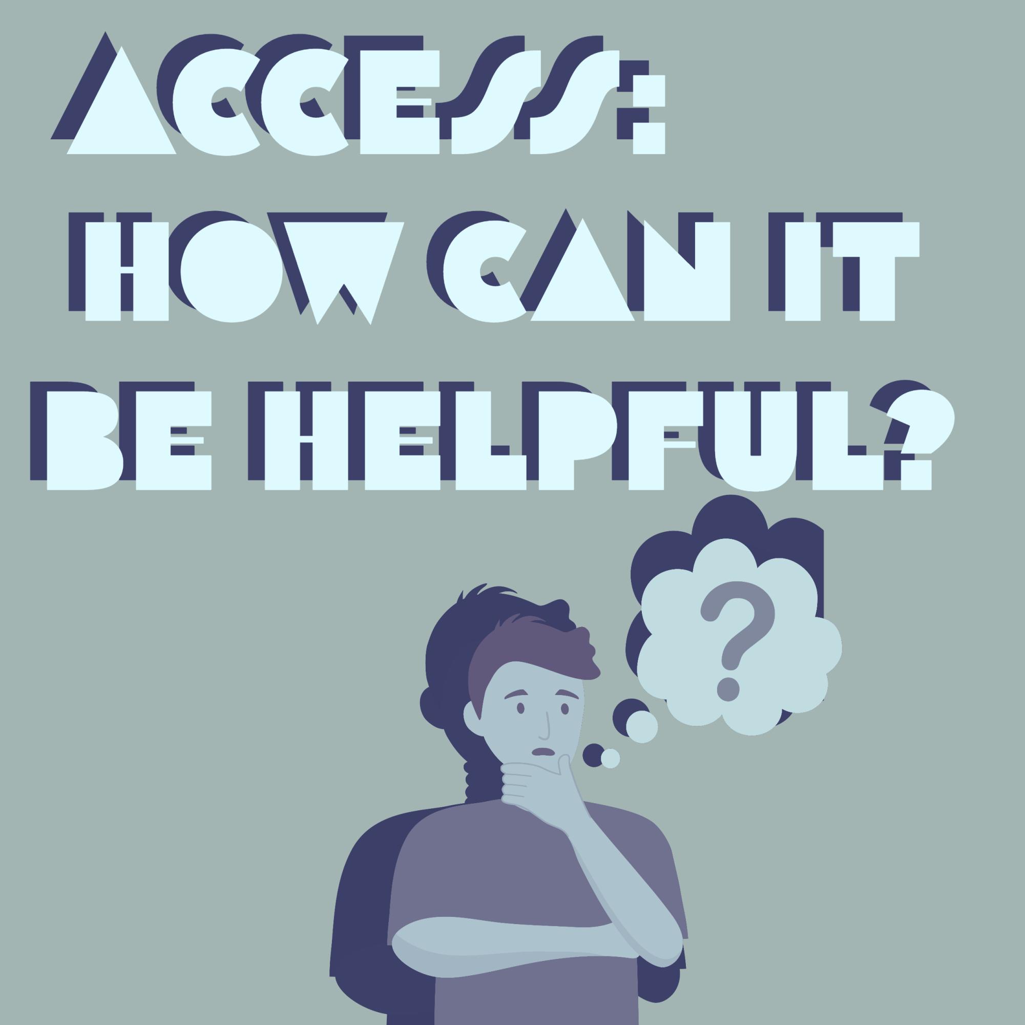 A graphic introduces the article Access: How Can It Be Helpful?