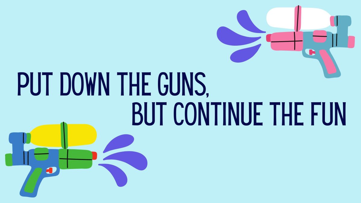 A+graphic+containing+squirt+guns+reads+Put+Down+the+Guns%2C+But+Continue+the+Fun+to+introduce+the+article.