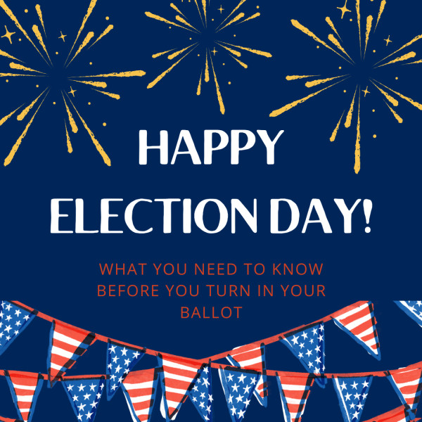 Today, Nov. 5 is Election Day. If you are eligible to vote, you can choose to vote from 7 a.m. to 7 p.m. Make sure to check out our ballot box and polling center information to find your polling location.