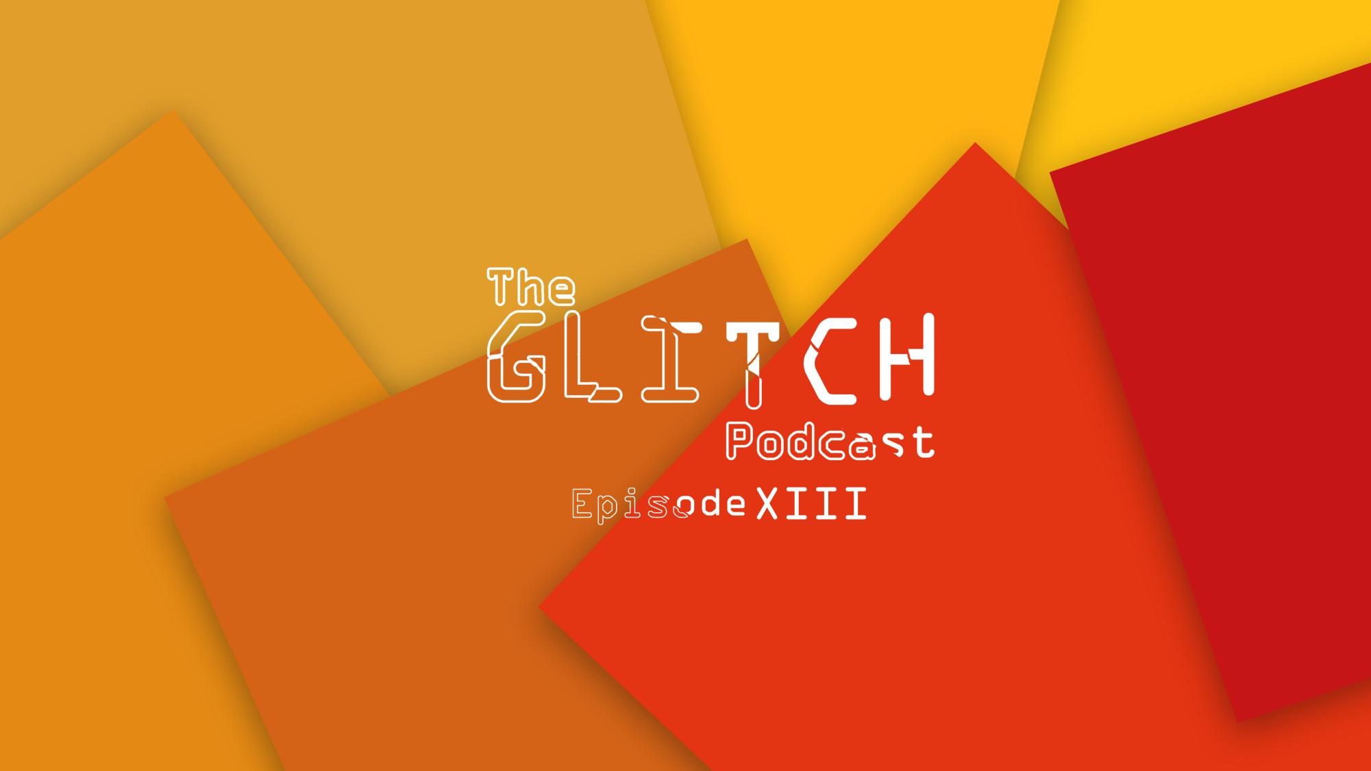 This episode of the Glitch Podcast covers new games and announcements with an exclusive interview with English teacher Peter DeFilippo.