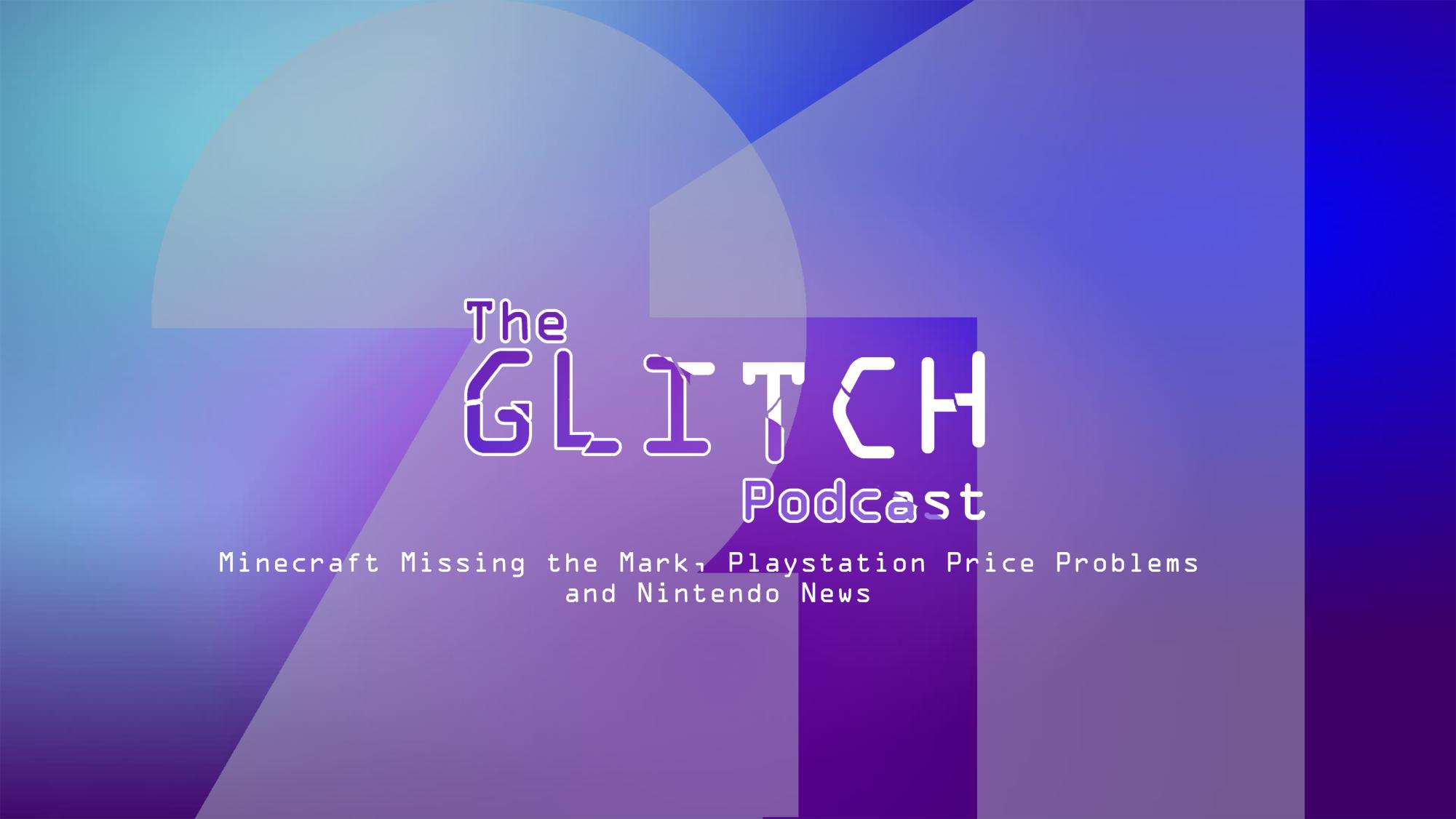 The twenty-first episode of the Glitch Podcast focuses on recent controversial developments in the gaming industry, like the unpopular price hikes from Playstation amid massive RAM shortage issues.